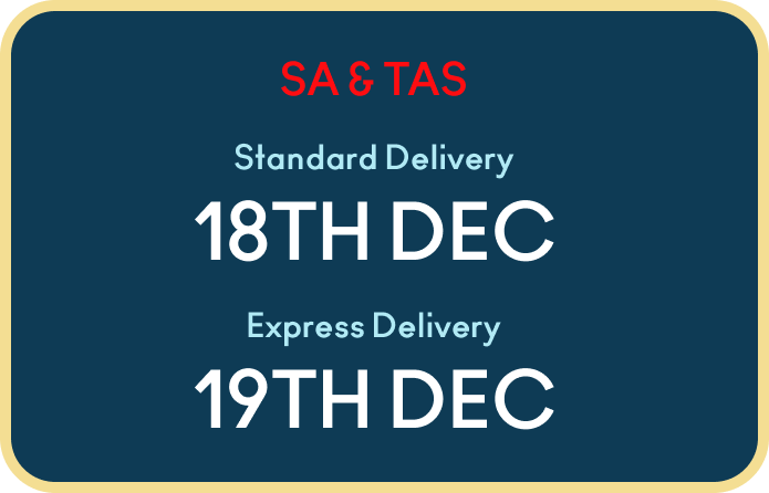 SA, TAS - Standard Delivery by 18th December 